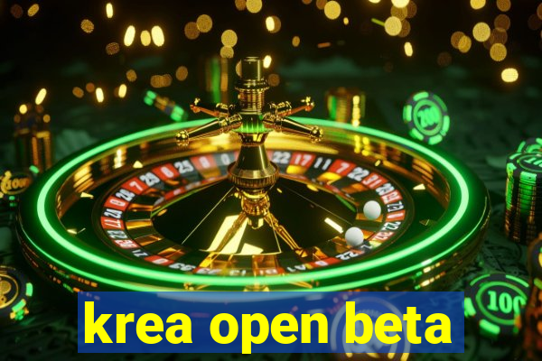 krea open beta